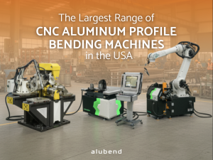 Largest range of industrial CNC aluminum profile bending machine used for automated aluminum forming, highlighted by Alubend USA LLC.